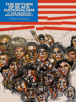 cover image of The Return of Black Nationalism and the Death of White Supremacy